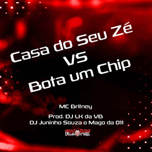 Casa do Seu Zé VS Bota Um Chip