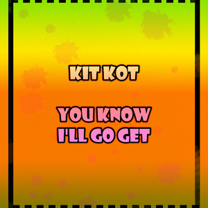 You Know I'll Go Get