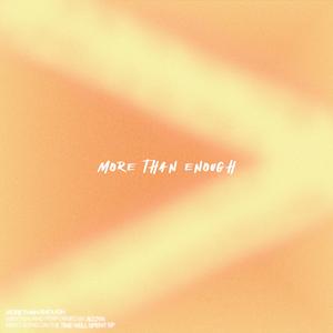 MORE THAN ENOUGH