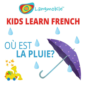 Kids Learn French: Où est la pluie?