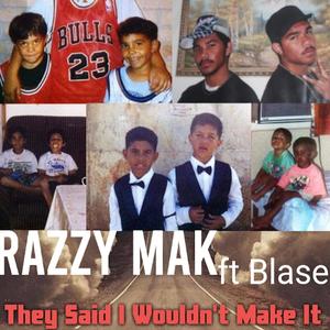 They Said I Wouldn't Make It (feat. Blase)