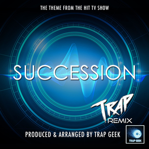 Succession Main Theme (From "Succession") (Trap Version)