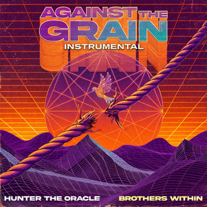 Against The Grain (with Brothers Within)