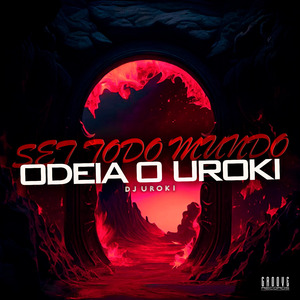 Set Todo Mundo Odeia O Uroki