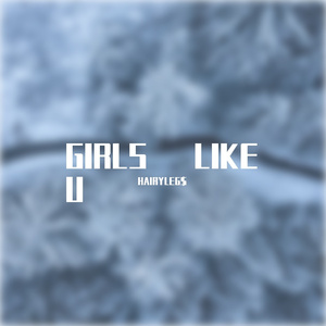GIRLS LIKE U