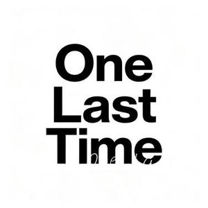 One Last Time