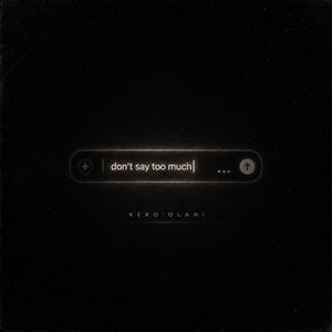 Don't Say Too Much