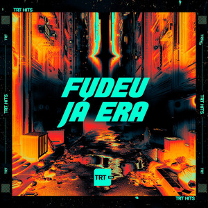 Fudeu Já Era