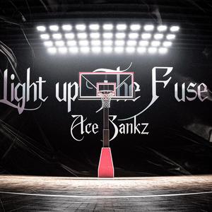 Light Up The Fuse