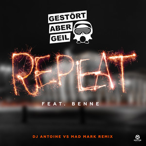 Repeat (DJ Antoine Vs. Mad Mark Remix)
