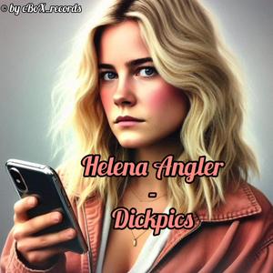 Dickpics (feat. Helena Angler)
