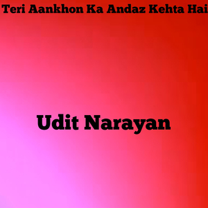 Teri Aankhon Ka Andaz Kehta Hai