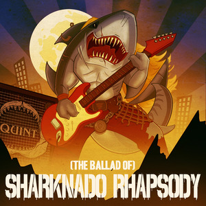 (The Ballad Of) Sharknado Rhapsody