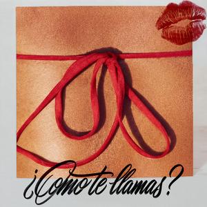 CÓMO TE LLAMAS