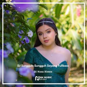 DJ Sungguh-Sungguh Sayang Fullbass
