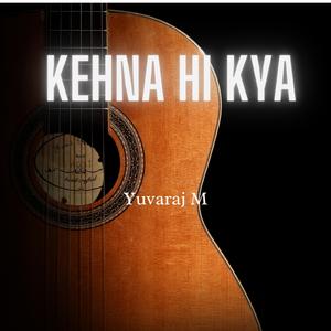 kehna hi kya (Instrumental Cover)