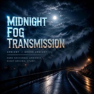 Midnight Fog Transmission