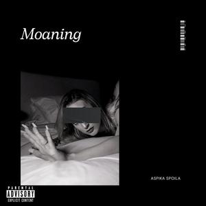 Moaning