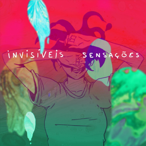 Invisíveis Sensações
