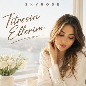 TİTRESİN ELLERİM