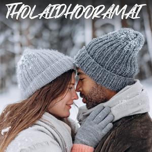 Tholaidhooramai (Duet)