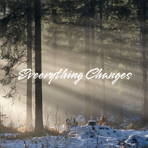 Eveerything Changes