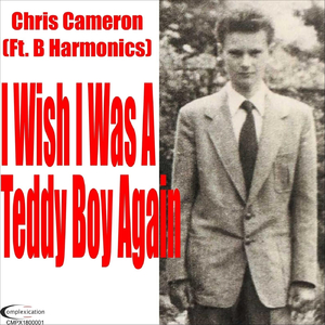 I Wish I Was a Teddy Boy Again (feat. B Harmonics)