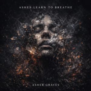 Ashes Learn to Breathe