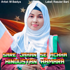 Sare Jahan Se Achha Hindustan Hamara