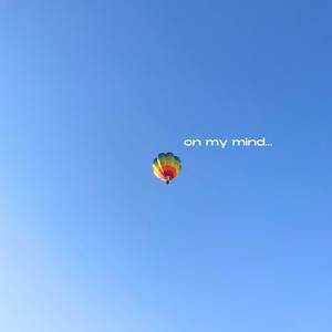 on my mind