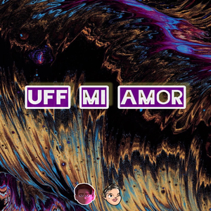 Uff Mi Amor (Remix)