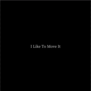 I Like To Move It