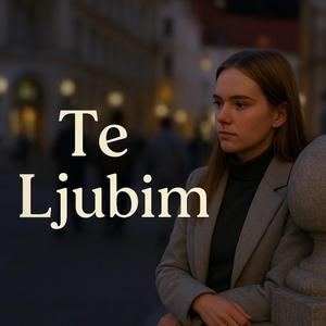Te Ljubim