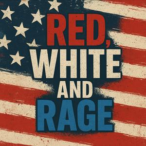 Red, White and Rage