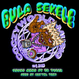 Bula Sekele (feat. Gk Tucci & Kar'tel Tony)