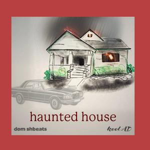 haunted house (feat. KOOL A.D.)