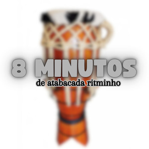 8 MINUTOS DE ATABACADA RITMINHO