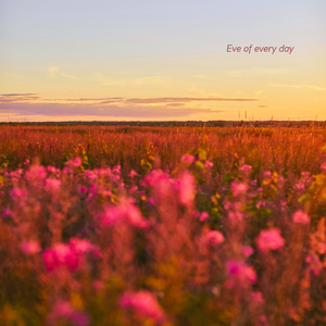 Eve of Every Day