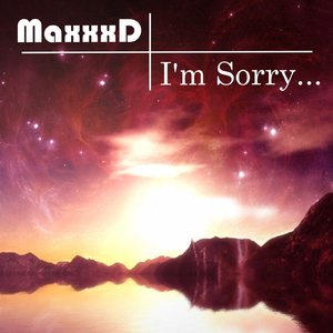 I'm Sorry...