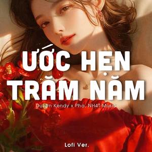 Ước Hẹn Trăm Năm (Lofi Ver.2)