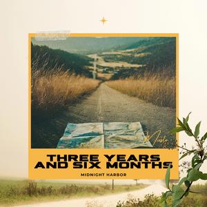 Three Years and Six Months