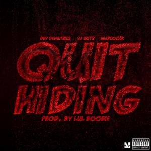 Quit Hiding (feat. Dev Demetries, VJ Guts & Marcoo5k)