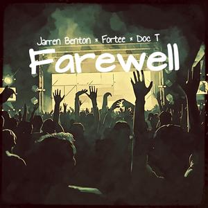 Farewell (feat. Jarren Benton & Fortee)