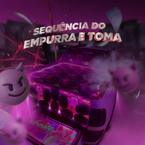 Sequência do Empurra e Toma Eletrofunk