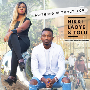 Nothing Without You (feat. Nikki Laoye)