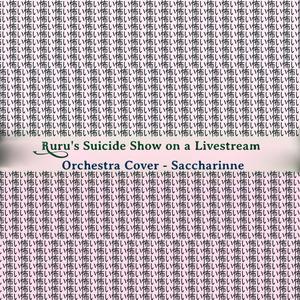 Ruru's Suicide Show on a Livestream Orchestra