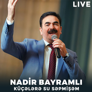 Küçələrə Su Səpmişəm (Live)