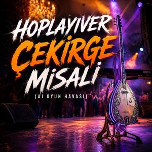 Hoplayıver Çekirge Misali(AI Oyun Havası)