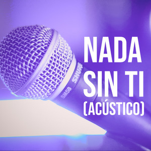 Nada Sin Ti (Acústico)