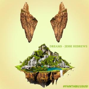 DREAMS - JESSE HEBREWS(AUDIO)